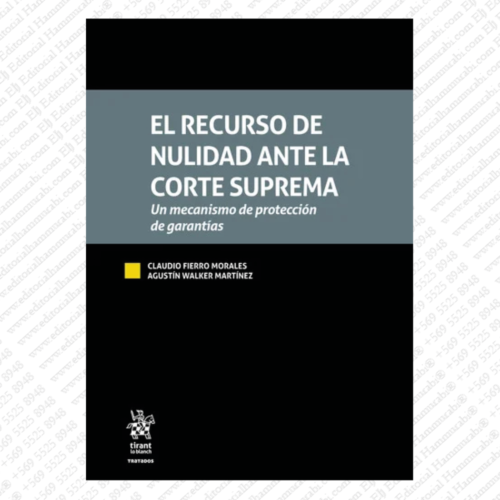EL RECURSO DE NULIDAD ANTE LA CORTE SUPREMA. Un mecanismo de protección de garantías