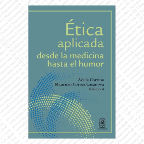 ÉTICA APLICADA - Desde la medicina hasta el humor