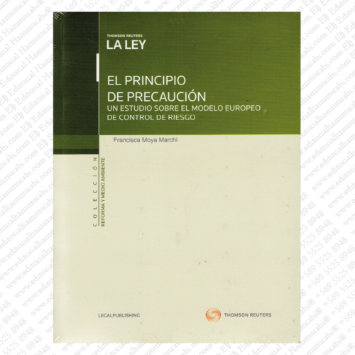 EL PRINCIPIO DE PRECAUCIÓN. Un estudio sobre el Modelo Europeo de Control de Riesgo
