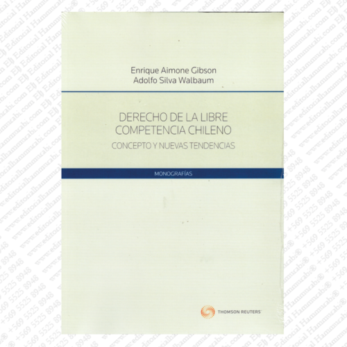 DERECHO DE LA LIBRE COMPETENCIA CHILENO - CONCEPTO Y NUEVAS TENDENCIAS