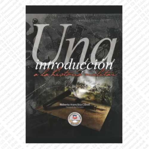  UNA INTRODUCCIÓN A LA HISTORIA MILITAR 