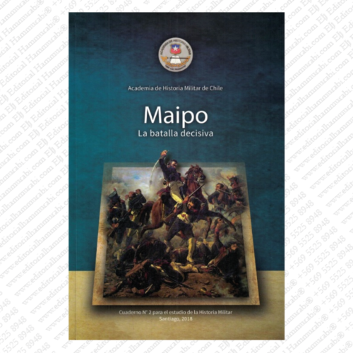  MAIPO. LA BATALLA DECISIVA 