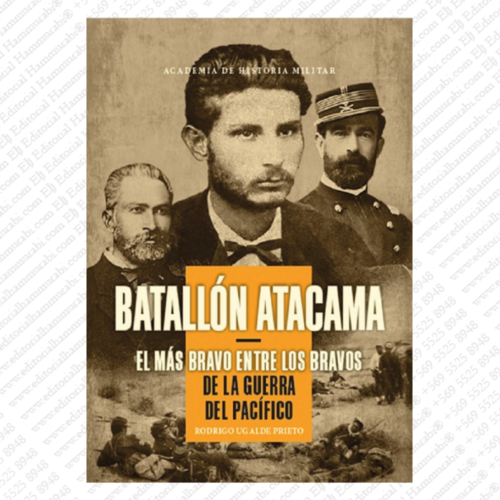 BATALLÓN ATACAMA - El más bravo entre los bravos de la Guerra del Pacífico