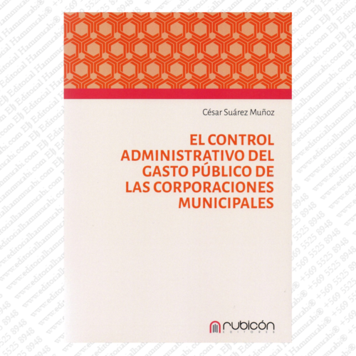 EL CONTROL ADMINISTRATIVO DEL GASTO PÚBLICO DE LAS CORPORACIONES MUNICIPALES