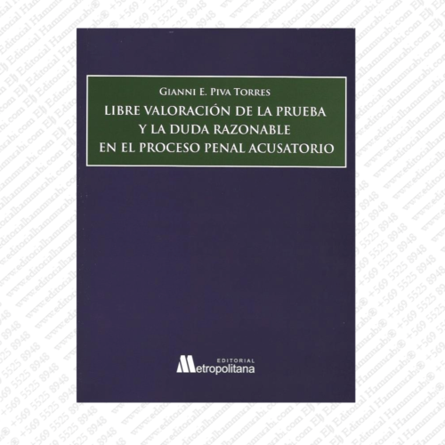 LIBRE VALORACIÓN DE LA PRUEBA Y LA DUDA RAZONABLE EN EL PROCESO PENAL ACUSATORIO