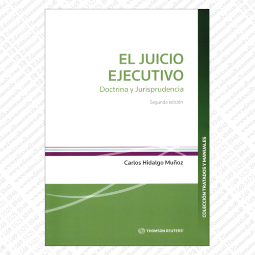 EL JUICIO EJECUTIVO. Doctrina y Jurisprudencia. 2da Edición