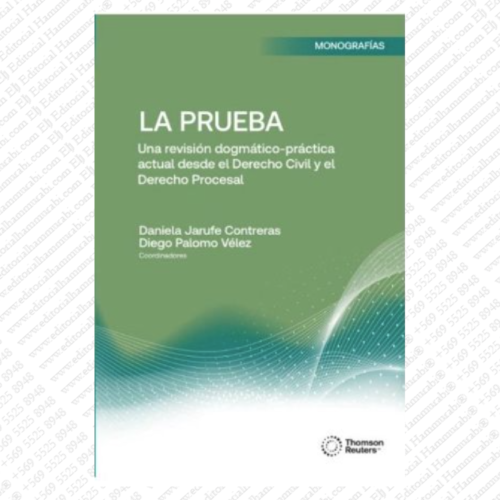 LA PRUEBA una revisión dogmático-practica actual desde el derecho civil y el derecho procesal