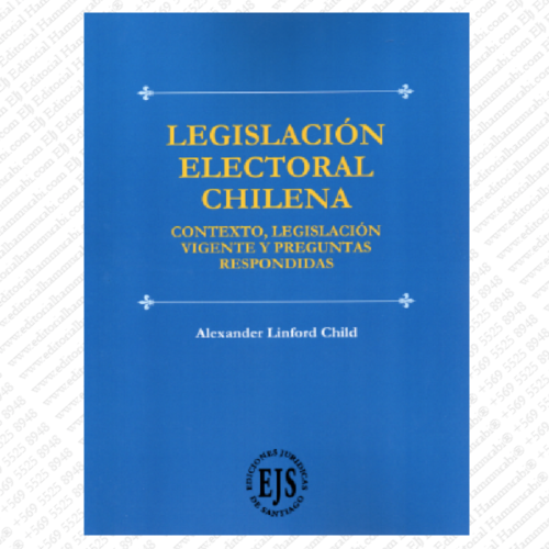 LEGISLACIÓN ELECTORAL CHILENA- contexto, legislacion vigente y preguntas respondidas