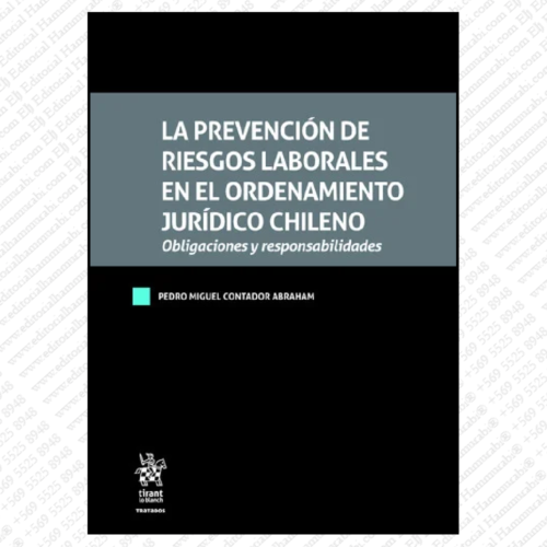LA PREVENCIÓN DE RIESGOS LABORALES EN EL ORDENAMIENTO JURÍDICO CHILENO - obligaciones y responsabilidades