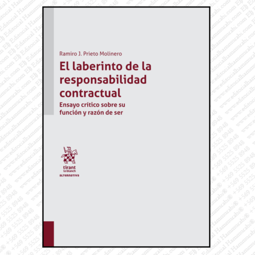 EL LABERINTO DE LA RESPONSABILIDAD CONTRACTUAL ensayo crítico sobre su función y razón de ser