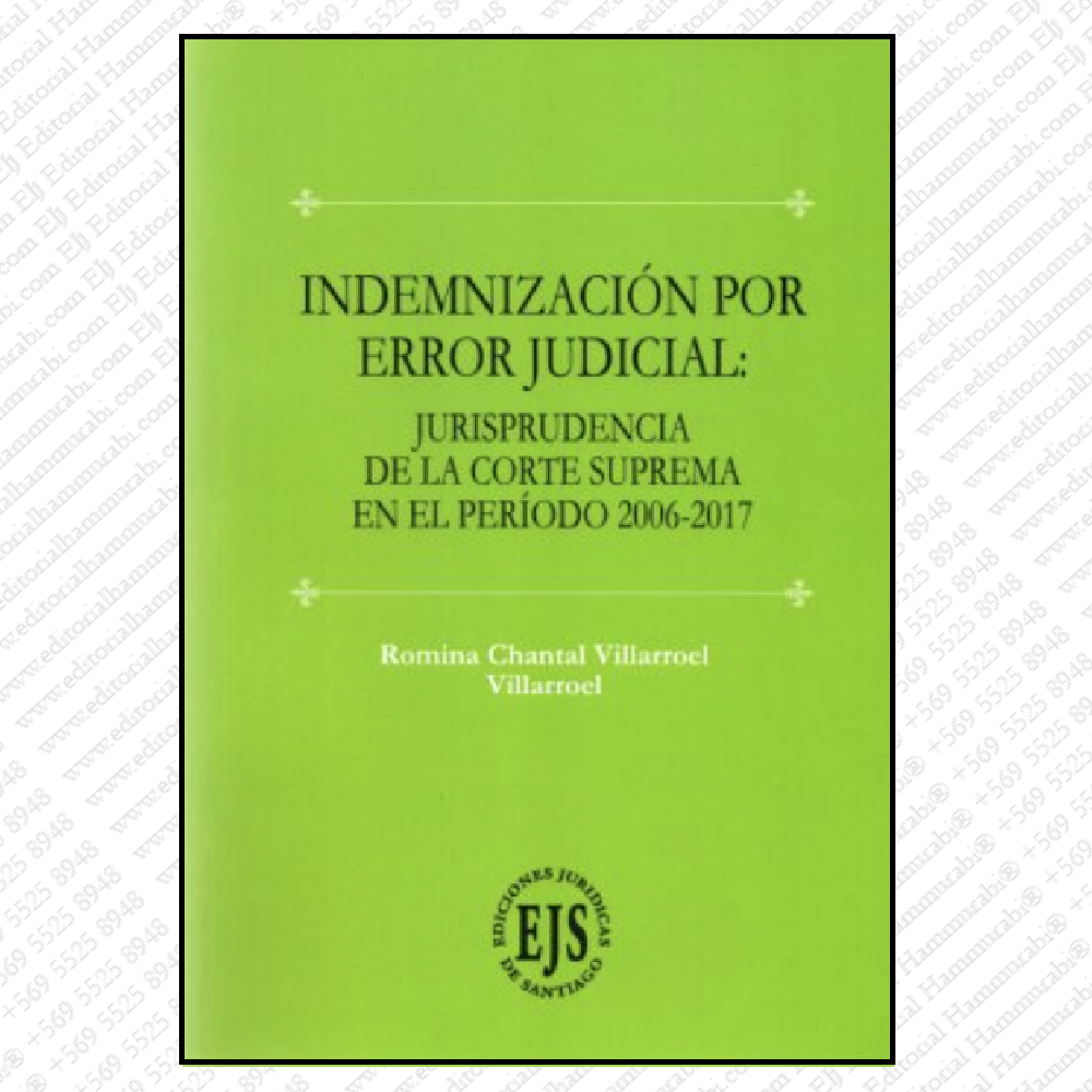 INDEMNIZACIÓN POR ERROR JUDICIAL: Jurisprudencia de la Corte Suprema en el período 2006-2017