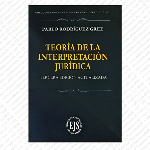 TEORÍA DE LA INTERPRETACIÓN JURÍDICA- tercera edición actualizada