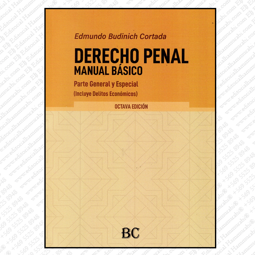 DERECHO PENAL MANUAL BÁSICO - Parte General y Especial (incluye delitos económicos)
