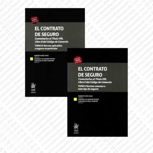 EL CONTRATO DE SEGURO - COMENTARIOS AL TÍTULO VIII, LIBRO II DEL CÓDIGO DE COMERCIO - 2 TOMOS