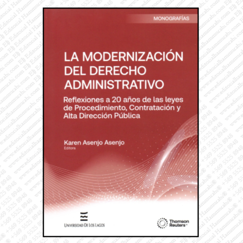 LA MODERNIZACIÓN DEL DERECHO ADMINISTRATIVO reflexiones a 20 años de las leyes de procedimiento, contratación y alta dirección pública
