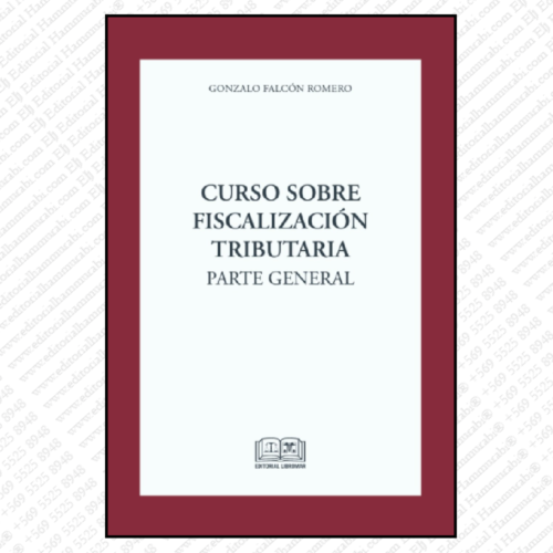 CURSO SOBRE FISCALIZACIÓN TRIBUTARIA - PARTE GENERAL - Actualizado con la Ley N° 21.713