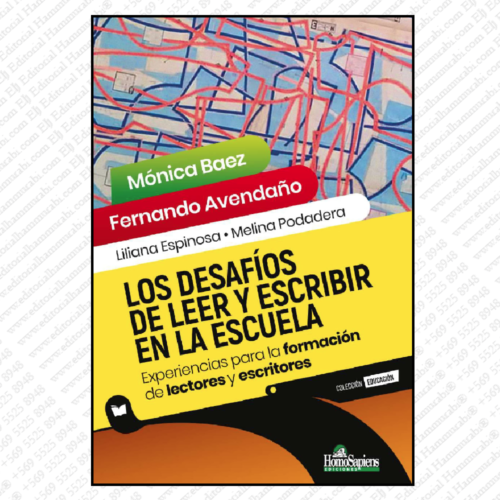 LOS DESAFIOS DE LEER Y ESCRIBIR EN LA ESCUELA  experiencias para la formación de lectores y escritores