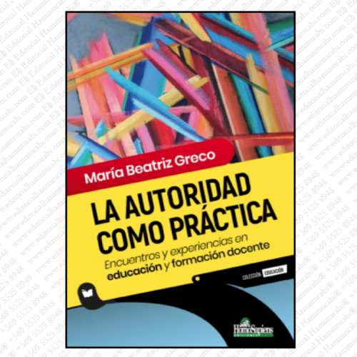 LA AUTORIDAD COMO PRACTICA encuentros y experiencias en educación y practicas como docente
