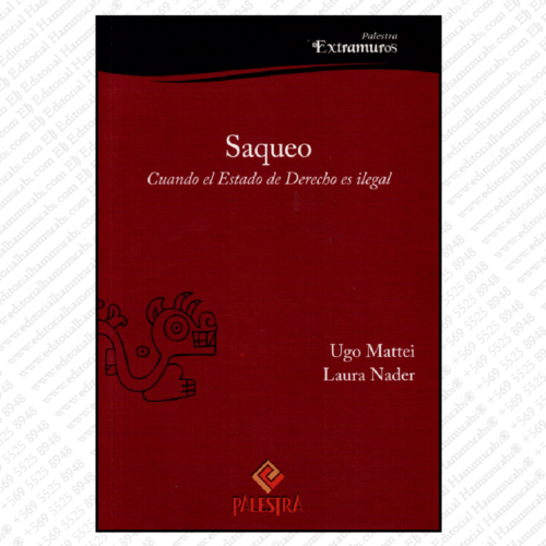SAQUEO, Cuando el Estado de Derecho es Ilegal