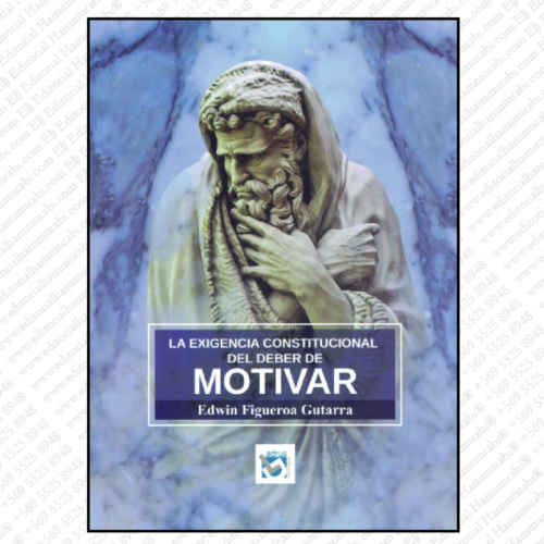 LA EXIGENCIA CONSTITUCIONAL DEL DEBER DE MOTIVAR