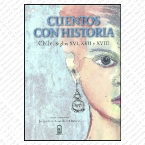 CUENTOS CON HISTORIA Chile. Siglos XVI, XVII y XVIII
