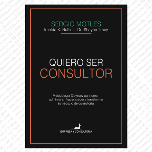 QUIERO SER CONSULTOR metodología Odyssey para crear, administrar, hacer Crecer y transformar su negocio de consultoría
