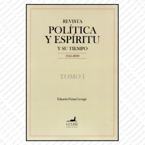 REVISTA POLITICA Y ESPIRITU Y SU TIEMPO Tomo I 1945-2000