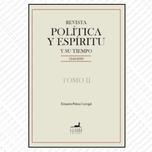 REVISTA POLITICA Y ESPIRITU Y SU TIEMPO Tomo II 1945-2000
