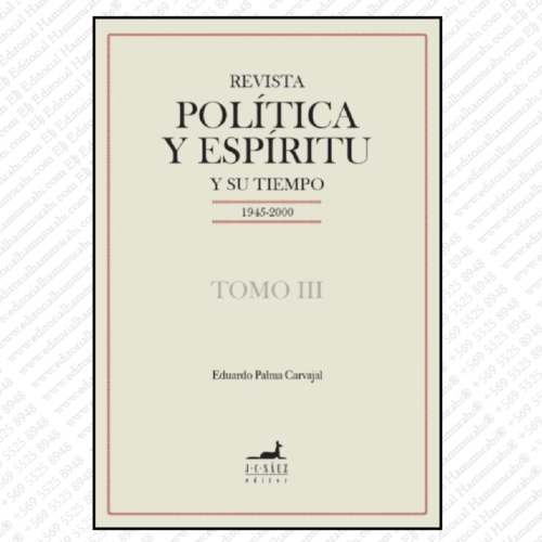 REVISTA POLITICA Y ESPIRITU Y SU TIEMPO Tomo III 1945-2000