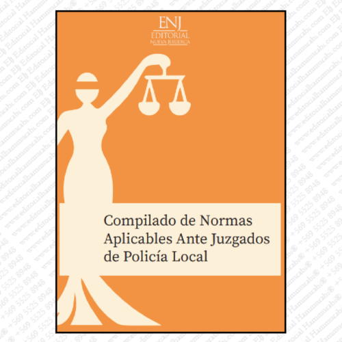 COMPILADO DE NORMAS APLICABLES ANTE JUZGADOS DE POLICÍA LOCAL
