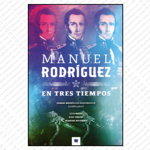 MANUEL RODRÍGUEZ en tres tiempos