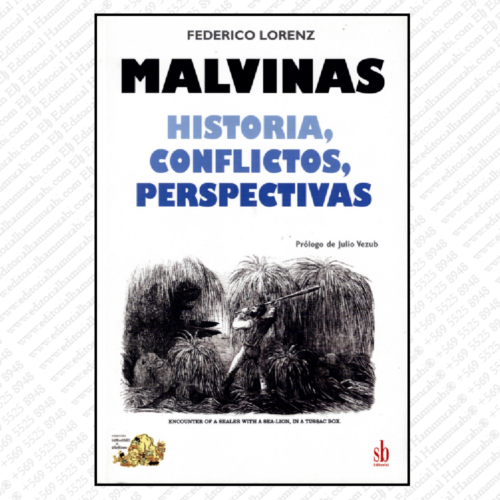 MALVINAS. historia, conflictos, perspectivas