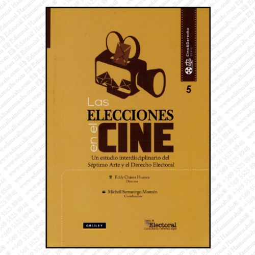 LAS ELECCIONES EN EL CINE. un estudio interdisciplinario del séptimo arte y el derecho electoral