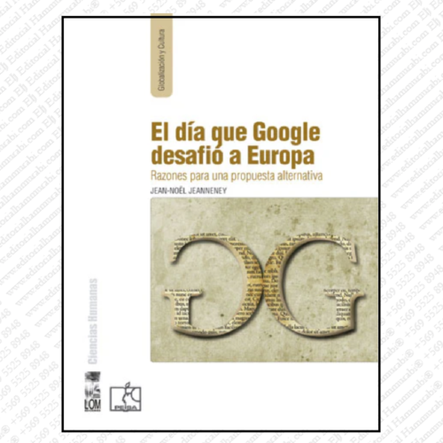 EL DÍA QUE GOOGLE DESAFIÓ A EUROPA razones para una propuesta alternativa
