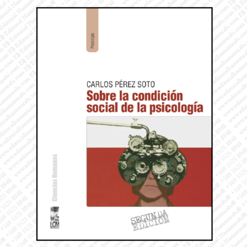 SOBRE LA CONDICIÓN SOCIAL DE LA PSICOLOGÍA (2a. Edición)