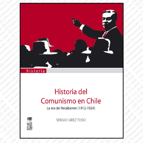 HISTORIA DEL COMUNISMO EN CHILE la era de Recabarren (1912-1924)