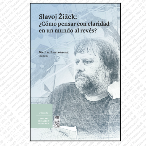 SLAVOJ ŽIŽEK: ¿CÓMO PENSAR CON CLARIDAD EN UN MUNDO AL REVÉS?