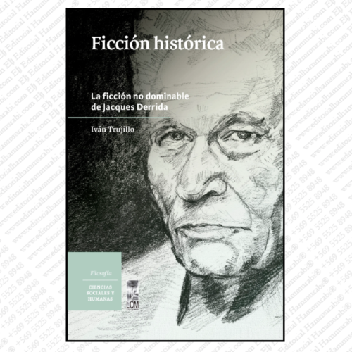 FICCIÓN HISTÓRICA. La ficción no dominable de jacques derrida.