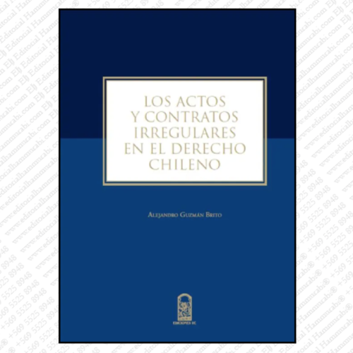 LOS ACTOS Y CONTRATOS IRREGULARES EN EL DERECHO CHILENO
