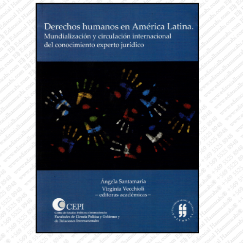 DERECHOS HUMANOS EN AMÉRICA LATINA Mundialización y circulación internacional del conocimiento experto jurídico