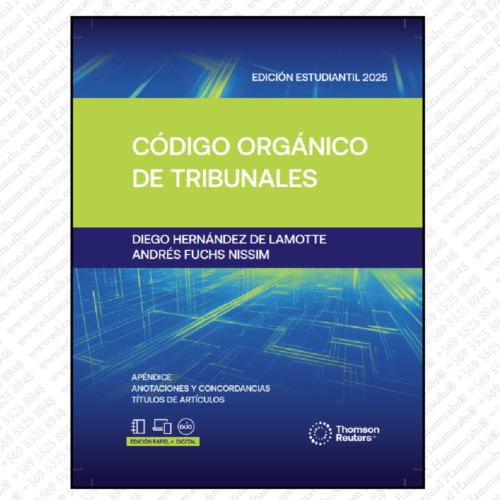 CÓDIGO ORGÁNICO DE TRIBUNALES 2025 - EDICIÓN ESTUDIANTIL- THOMSON REUTERS (anillado)