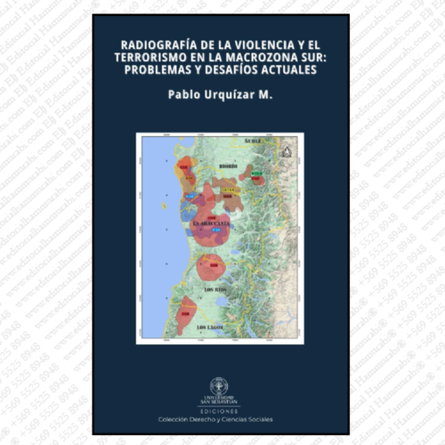 RADIOGRAFÍA DE LA VIOLENCIA Y EL TERRORISMO EN LA MACROZONA SUR: PROBLEMAS Y DESAFÍOS ACTUALES