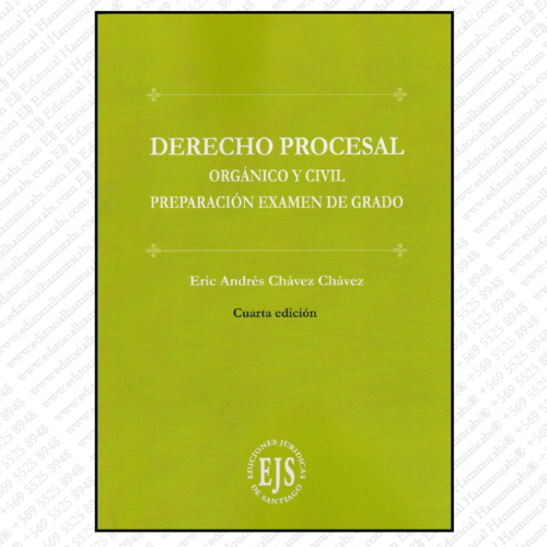 DERECHO PROCESAL orgánico y civil, preparación examen de grado, 4°Edición