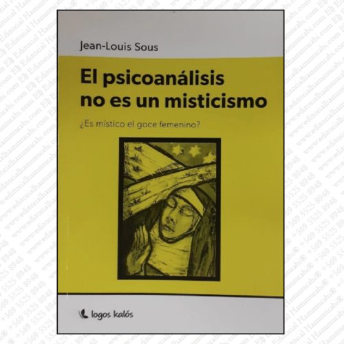 EL PSICOANÁLISIS NO ES UN MISTICISMO ¿es místico el goce femenino?