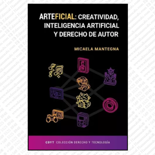 ARTEFICIAL: CREATIVIDAD, INTELIGENCIA ARTIFICIAL Y DERECHO DE AUTOR