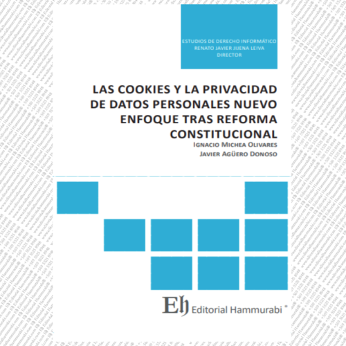 LAS COOKIES Y LA PRIVACIDAD DE DATOS PERSONALES NUEVO ENFOQUE TRAS REFORMA CONSTITUCIONAL