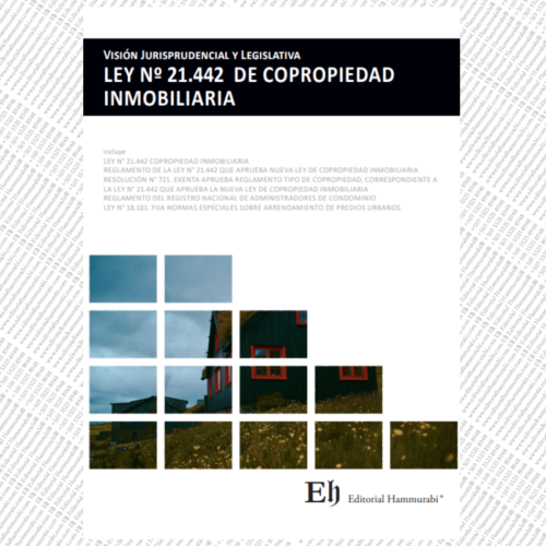 LEY Nº 21.442 DE COPROPIEDAD INMOBILIARIA Visión Jurisprudencial y Legislativa