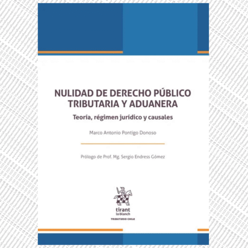 NULIDAD DE DERECHO PÚBLICO TRIBUTARIA Y ADUANERA. TEORÍA, RÉGIMEN JURÍDICO Y CASUALES