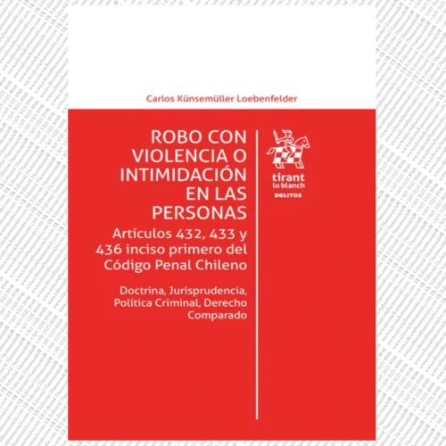 ROBO CON VIOLENCIA O INTIMIDACIÓN EN LAS PERSONAS. Artículos 432, 433 y 436 inciso primero de Código Penal Chileno