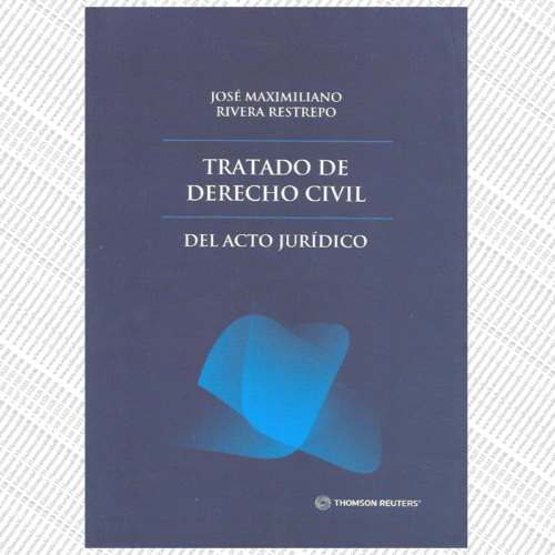 TRATADO DE DERECHO CIVIL, Del Acto Jurídico